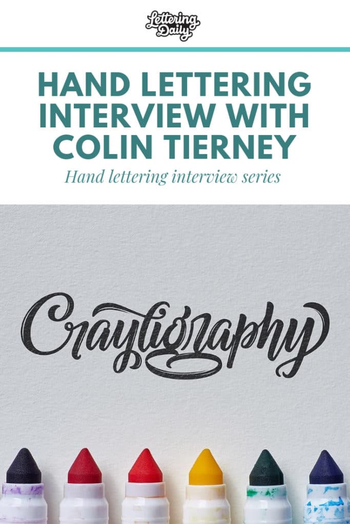 Hand lettering interview with colin tierney - Lettering Daily