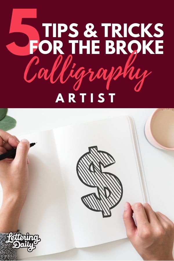 5 Tips & Tricks for the broke calligraphy artist- Lettering Daily