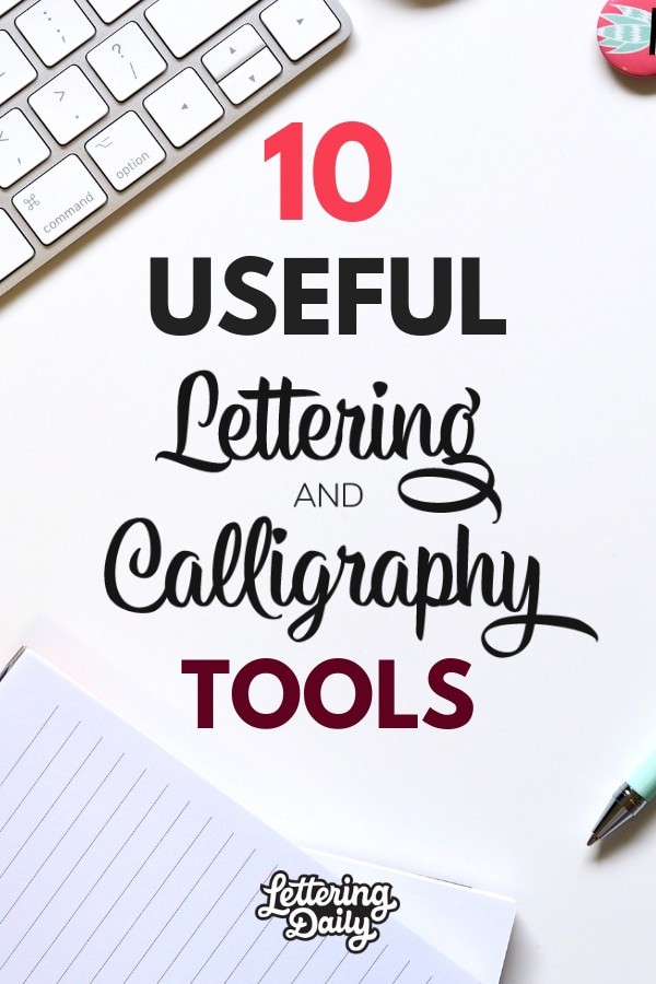 10 Useful Calligraphy & Lettering Tools