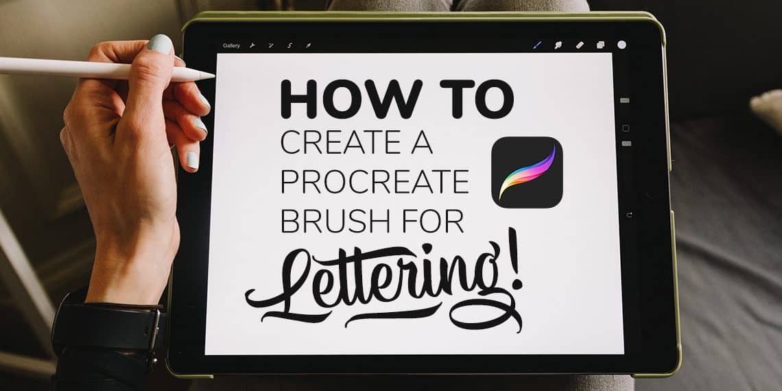 How to create a Procreate brush for lettering - Lettering Daily