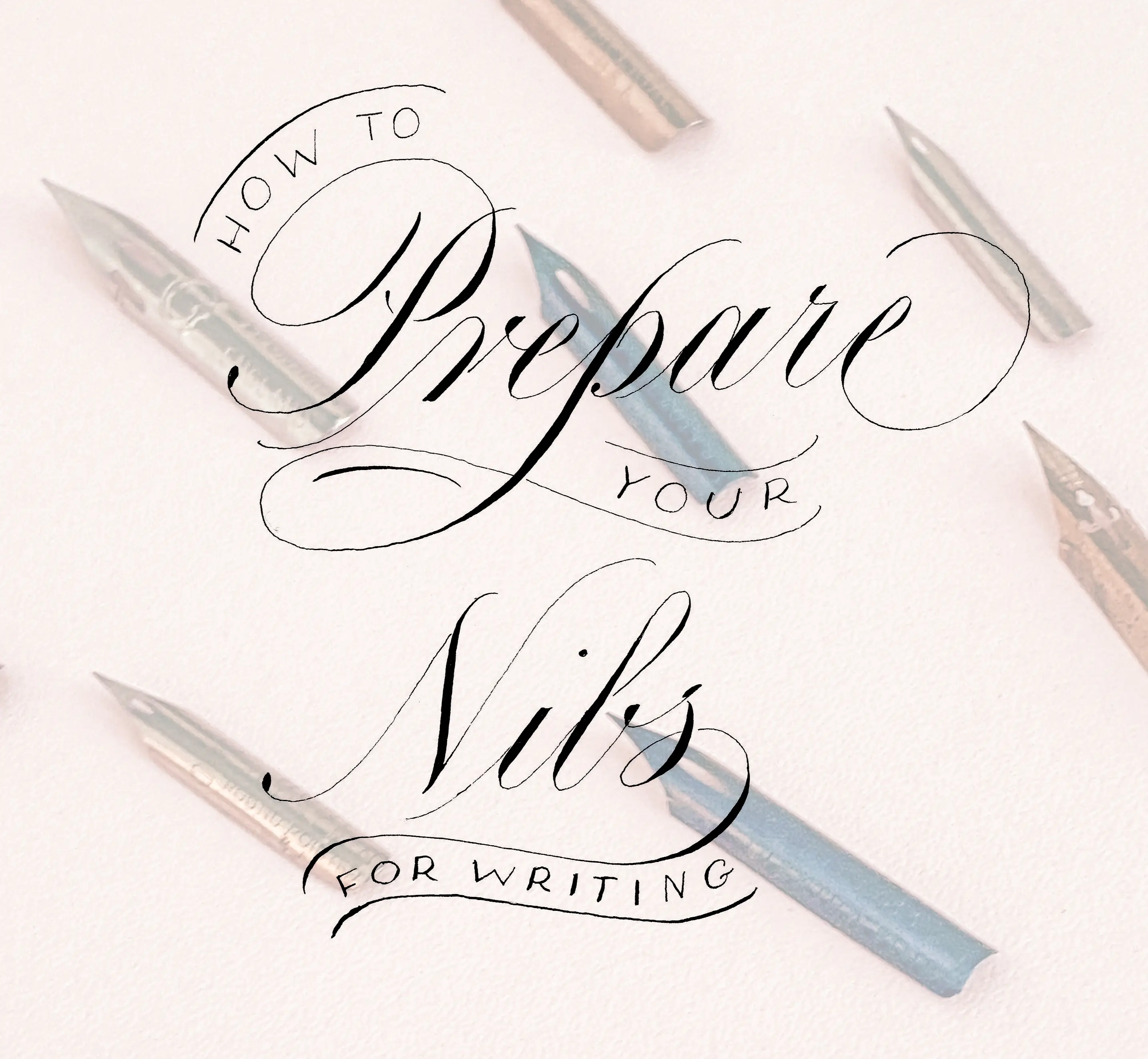 How to prepare your calligraphy nibs - Lettering Daily