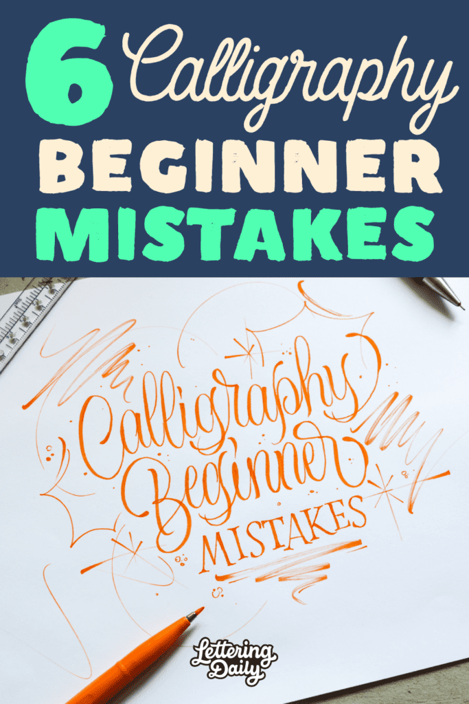 6 Calligraphy Beginner Mistakes Pinterest pin.