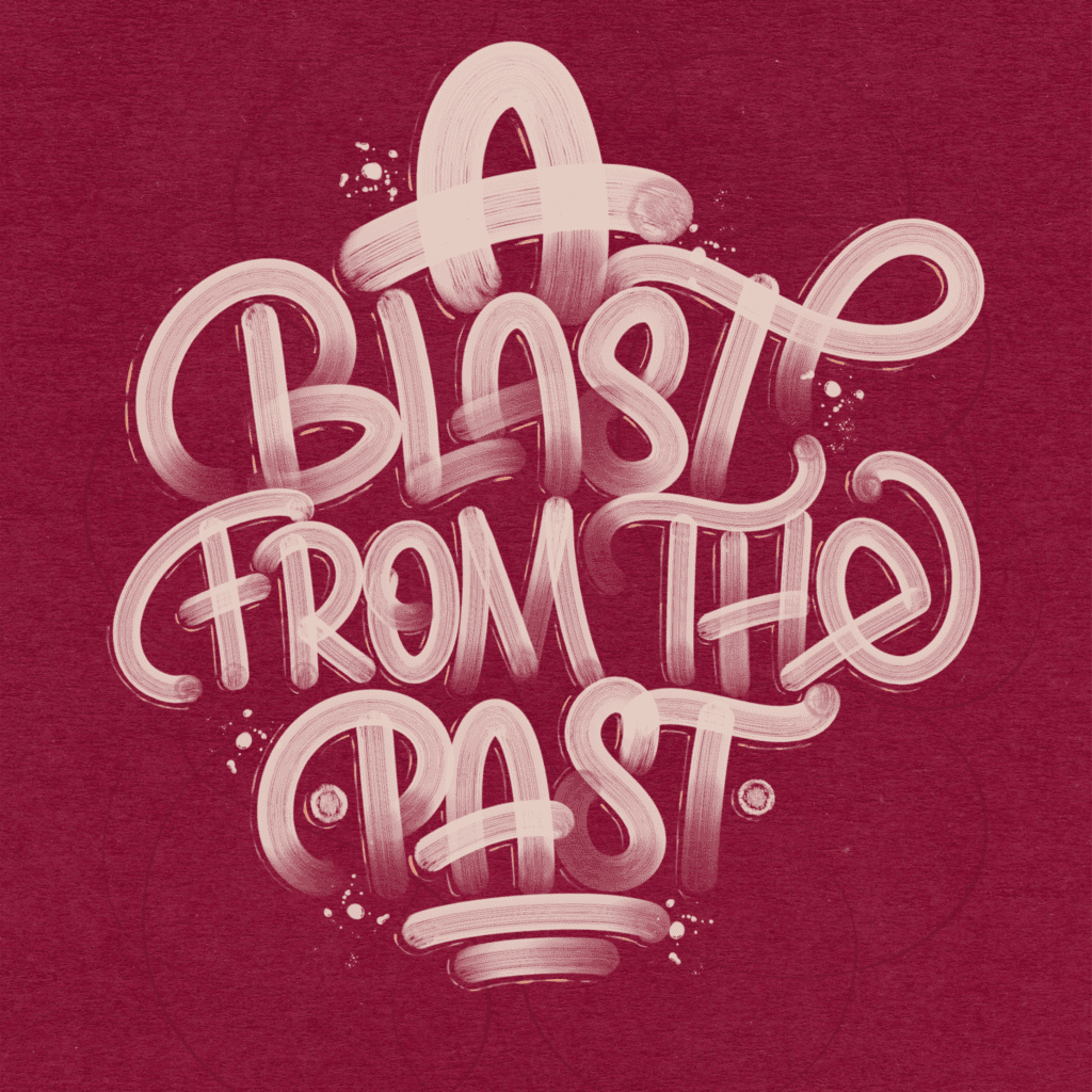 Handwritten text: A blast from the past