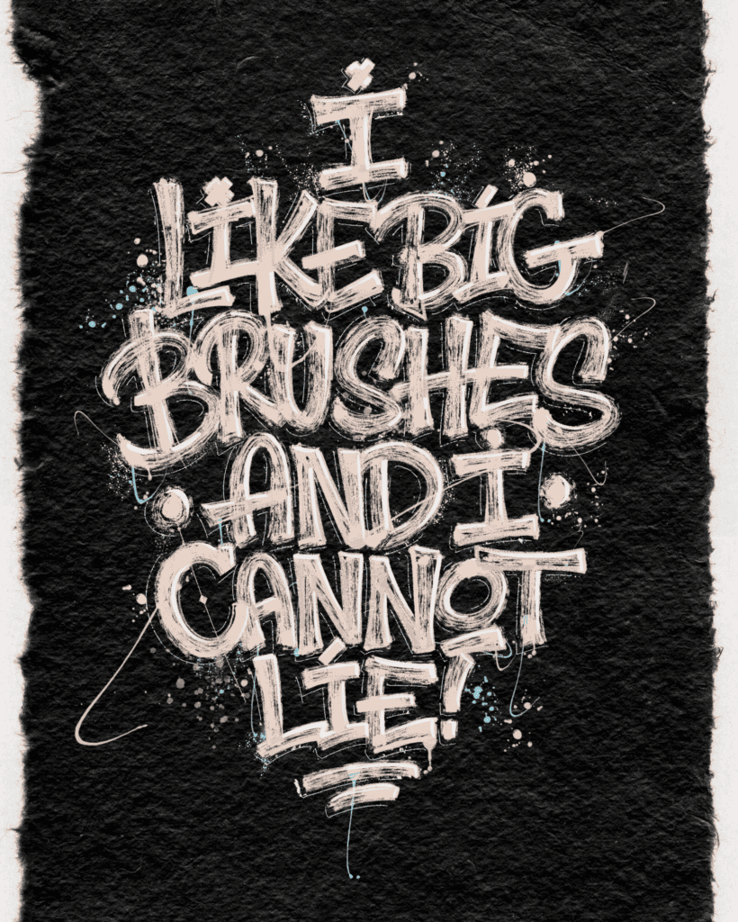 Creative typography about liking big brushes.